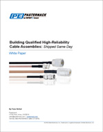 Building Qualified High-Reliability Cable Assemblies: Shipped Same Day